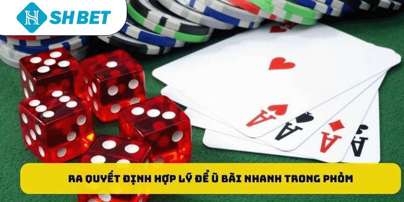 Ra quyết định hợp lý để ù bài nhanh trong phỏm